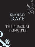 The Pleasure Principle (Mills & Boon Blaze) by Kimberly Raye