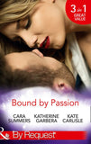 Bound By Passion: No Desire Denied / One More Kiss / Second-Chance Seduction (Mills & Boon By Request) by Cara Summers, Katherine Garbera and Kate Carlisle
