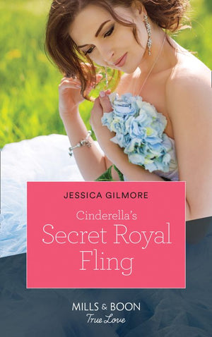 Cinderella's Secret Royal Fling (Fairytale Brides, Book 2) (Mills & Boon True Love) (9781474091411)