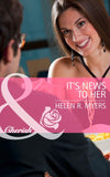 It's News to Her (Mills & Boon Cherish) by Helen R. Myers