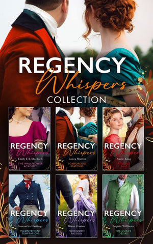 Regency Whispers Collection (Mills & Boon Collections) by Emily E K Murdoch, Laura Martin, Sadie King, Samantha Hastings, Diane Gaston and Sophia Williams