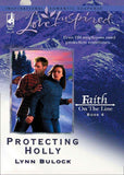 Protecting Holly (Faith on the Line, Book 6) (Mills & Boon Love Inspired) by Lynn Bulock