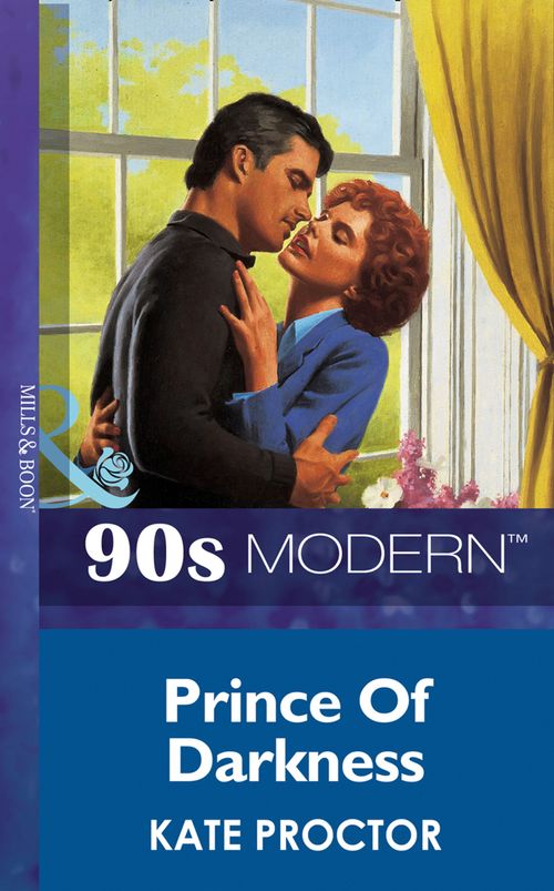 Prince Of Darkness (Mills & Boon Vintage 90s Modern) by Kate Proctor