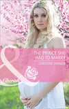 The Prince She Had To Marry (The Bravo Royales, Book 2) (Mills & Boon Cherish) by Christine Rimmer