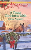 A Texas Christmas Wish (Mills & Boon Love Inspired) by Jolene Navarro