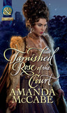 Tarnished Rose Of The Court (Tudor Queens, Book 2) (Mills & Boon Historical): First edition by Amanda McCabe (9781408943816)