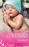The Detective's 8 Lb, 10 Oz Surprise (Hurley's Homestyle Kitchen, Book 2) (Mills & Boon Cherish) by Meg Maxwell