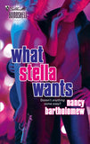 What Stella Wants (Mills & Boon Silhouette): First edition by Nancy Bartholomew (9781472093004)