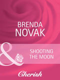 Shooting The Moon (Mills & Boon Cherish) by Brenda Novak