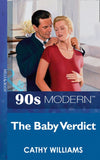The Baby Verdict (Mills & Boon Vintage 90s Modern) by Cathy Williams