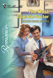 The Most Eligible Doctor (Mills & Boon Silhouette): First edition by Karen Rose Smith (9781474009706)