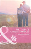 The Cowboy's Christmas Miracle (The Cowboys of Cold Creek, Book 5) (Mills & Boon Cherish): First edition by RaeAnne Thayne (9781408911471)