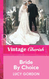 Bride By Choice (Mills & Boon Vintage Cherish) by Lucy Gordon