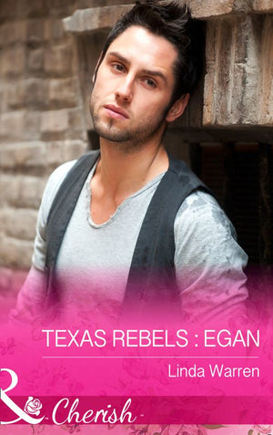 Texas Rebels: Egan (Texas Rebels, Book 1) (Mills & Boon Cherish) by Linda Warren