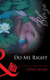 Do Me Right (Mills & Boon Blaze) by Cindi Myers