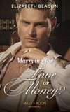 Marrying For Love Or Money? (Mills & Boon Historical) by Elizabeth Beacon