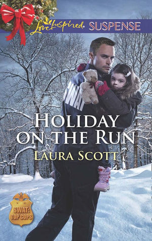 Holiday On The Run (SWAT: Top Cops, Book 5) (Mills & Boon Love Inspired Suspense) by Laura Scott
