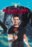 When Love Walks In (Mills & Boon Cherish) by Suzanne Carey