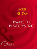 Paying The Playboy's Price (Trust Fund Affairs, Book 1) (Mills & Boon Desire): First edition by Emilie Rose (9781408942246)