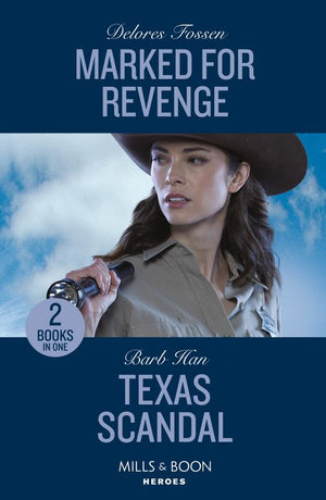 Marked For Revenge / Texas Scandal – 2 Books in 1 (Mills & Boon Heroes) by Delores Fossen and Barb Han (9780263307405)