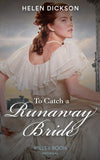 To Catch A Runaway Bride (Mills & Boon Historical) by Helen Dickson