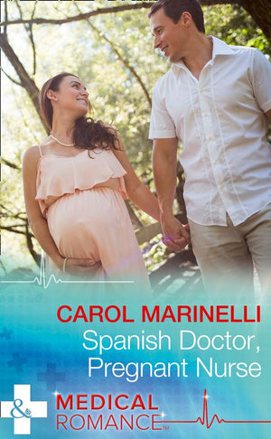 Spanish Doctor, Pregnant Nurse (Mills & Boon Medical) (9781474068819)