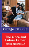 The Once And Future Father (Mills & Boon Vintage Intrigue) by Marie Ferrarella