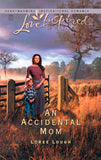An Accidental Mom (Accidental Moms, Book 3) (Mills & Boon Love Inspired): First edition by Loree Lough (9781472020833)