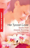 Her Tycoon Lover: On the Tycoon's Terms / Her Tycoon Protector / One Night with the Tycoon (Mills & Boon By Request) by Sandra Field, Amanda Browning and Lee Wilkinson