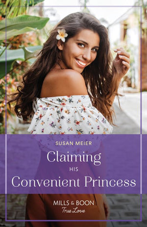 Claiming His Convenient Princess (Scandal at the Palace, Book 3) (Mills & Boon True Love) by Susan Meier (9780008933593)