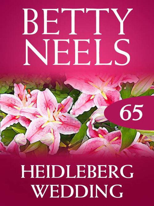 Heidelberg Wedding (Betty Neels Collection, Book 65): First edition by Betty Neels (9781408982686)