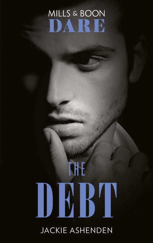 The Debt (The Billionaires Club, Book 1) (Mills & Boon Dare) by Jackie Ashenden