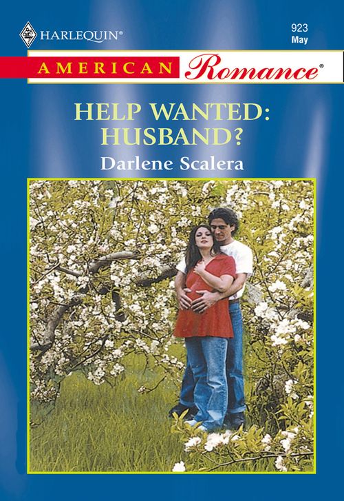 Help Wanted: Husband? (Mills & Boon American Romance): First edition by Darlene Scalera (9781474021081)
