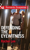 Defending The Eyewitness (Conard County: The Next Generation, Book 18) (Mills & Boon Romantic Suspense) by Rachel Lee
