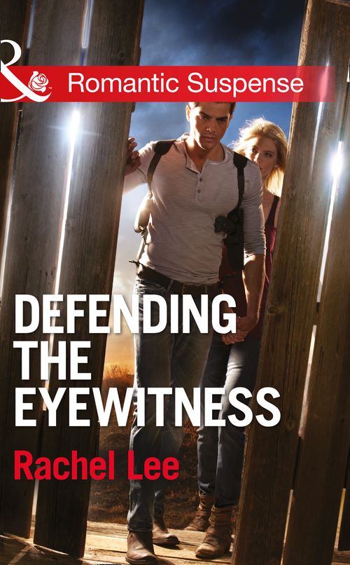 Defending The Eyewitness (Conard County: The Next Generation, Book 18) (Mills & Boon Romantic Suspense) by Rachel Lee