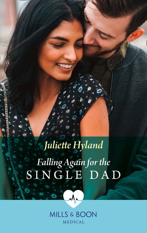 Falling Again For The Single Dad (Mills & Boon Medical) by Juliette Hyland (9780008902803)