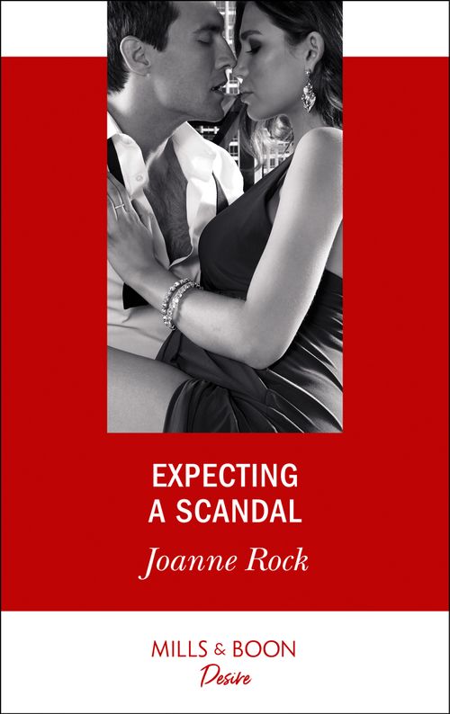 Expecting A Scandal (Texas Cattleman's Club: The Impostor, Book 4) (Mills & Boon Desire) by Joanne Rock