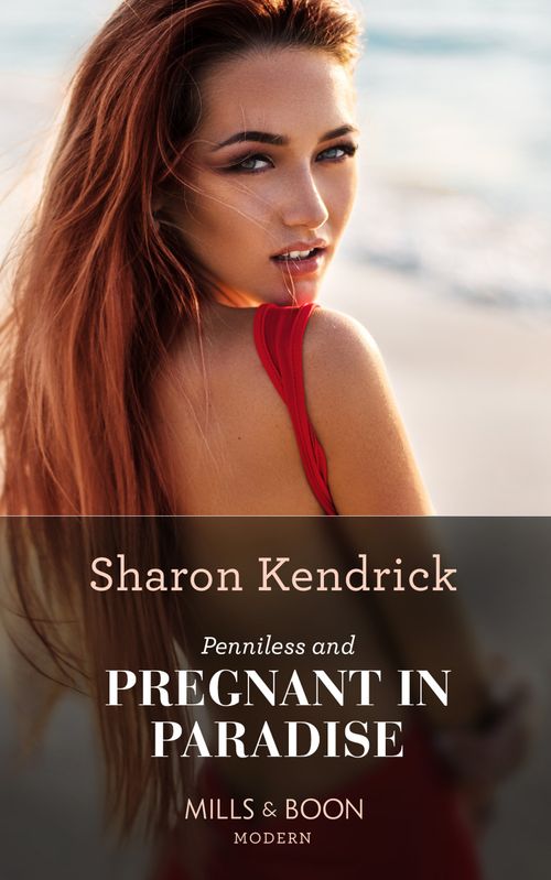 Penniless And Pregnant In Paradise (Mills & Boon Modern) by Sharon Kendrick (9780008920494)