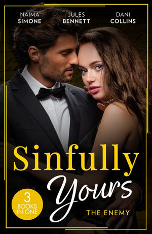 Sinfully Yours: The Enemy: Ruthless Pride (Dynasties: Seven Sins) / Hidden Ambition / Consequence of His Revenge by Naima Simone, Jules Bennett and Dani Collins (9780263323023)