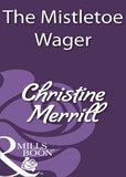 The Mistletoe Wager (Mills & Boon Historical): First edition (9781408933176)