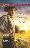 Pony Express Hero (Saddles and Spurs, Book 2) (Mills & Boon Love Inspired Historical) by Rhonda Gibson