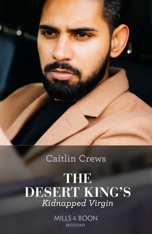 The Desert King's Kidnapped Virgin (Innocent Stolen Brides, Book 1) (Mills & Boon Modern) by Caitlin Crews (9780008929039)