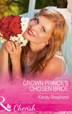 Crown Prince's Chosen Bride (Mills & Boon Cherish) by Kandy Shepherd