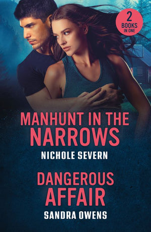 Manhunt In The Narrows / Dangerous Affair: Manhunt in the Narrows (Red Rock Murders) / Dangerous Affair (The Phoenix Three) (Mills & Boon Heroes) by Nichole Severn and Sandra Owens