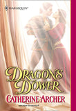 Dragon's Dower (Mills & Boon Historical) by Catherine Archer