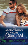 The Argentinian's Virgin Conquest (Claimed by a Billionaire, Book 1) (Mills & Boon Modern) by Bella Frances