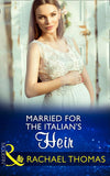 Married For The Italian's Heir (Brides for Billionaires, Book 2) (Mills & Boon Modern) by Rachael Thomas (9781474044431)