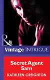 Secret Agent Sam (Mills & Boon Vintage Intrigue) by Kathleen Creighton