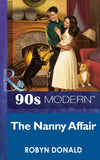 The Nanny Affair (Mills & Boon Vintage 90s Modern): First edition by Robyn Donald (9781408984581)