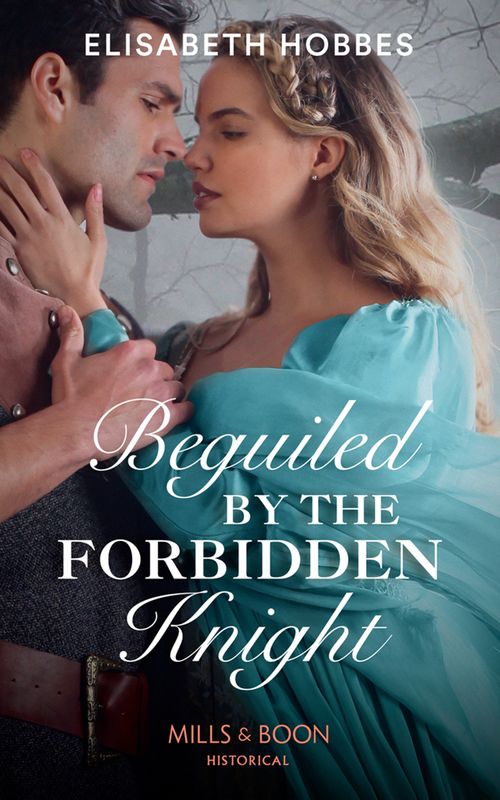 Beguiled By The Forbidden Knight (Mills & Boon Historical) by Elisabeth Hobbes